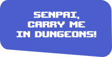 Senpai, Carry Me in Dungeons!